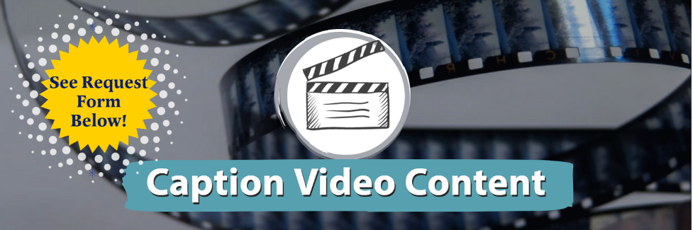 banner for caption video content with link to request form