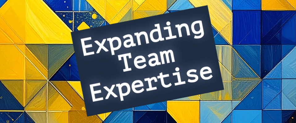 Expanding team expertise
